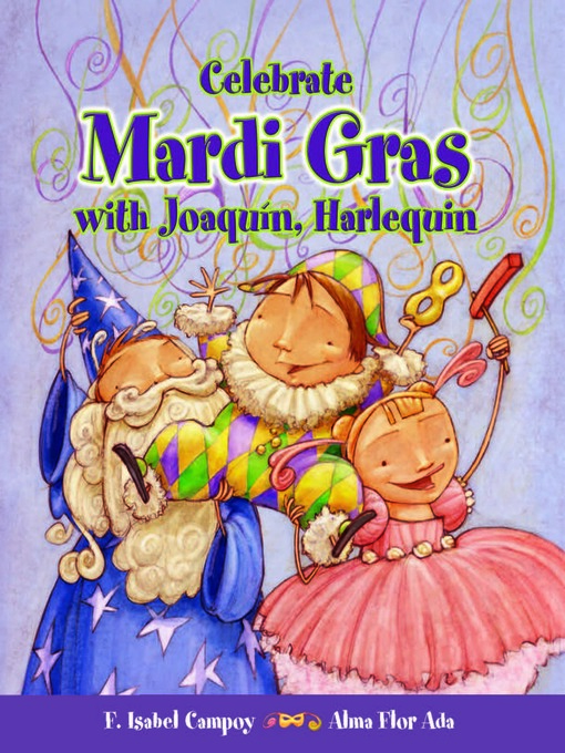 Title details for Celebrate Mardi Gras with Joaquín, Harlequin by Alma Flor Ada - Wait list